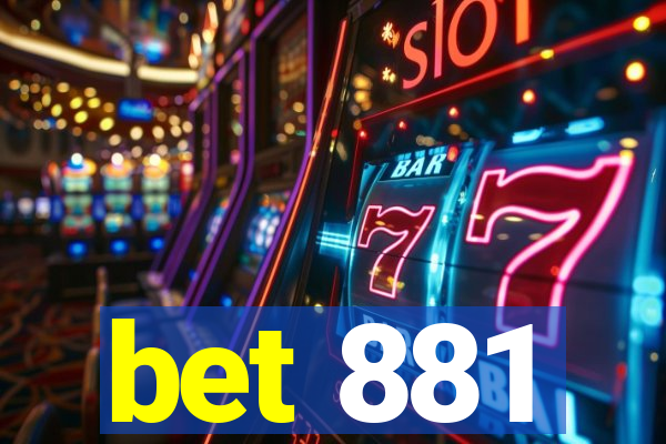 bet 881